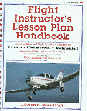 The Flight Instructor's Lesson Plan Handbook
