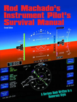 Rod Machado's Instrument Pilot's Survival Manual