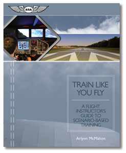 Train Like You Fly: Flight Instructors Guide to Scenario Based Training