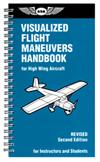 Visualized Flight Maneuvers Handbook - High Wing
